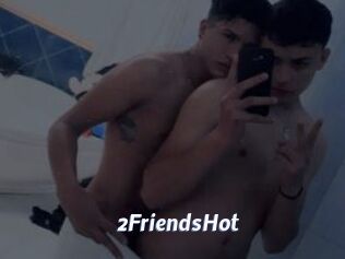 2FriendsHot