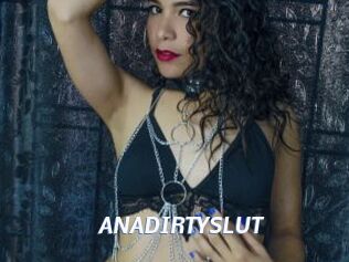 ANADIRTYSLUT