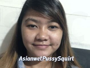 AsianwetPussySquirt