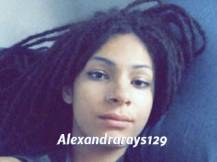 Alexandrarays129