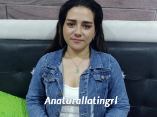 Anaturallatingrl