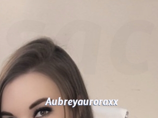 Aubreyauroraxx