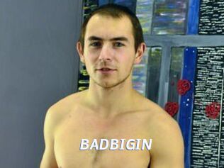 BADBIGIN