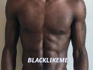 BLACKLIKEME