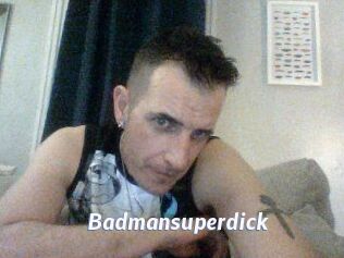 Badmansuperdick