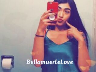 BellamuerteLove