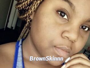 BrownSkinnn
