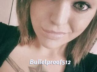 Bulletproof512