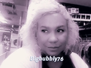 Bigbubbly76