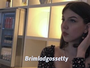 Brimladgossetty