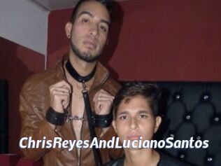 ChrisReyesAndLucianoSantos