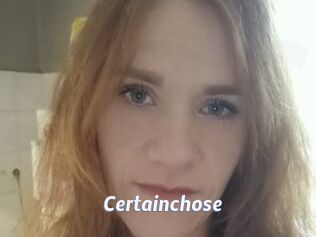 Certainchose