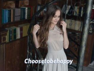 Choosetobehappy