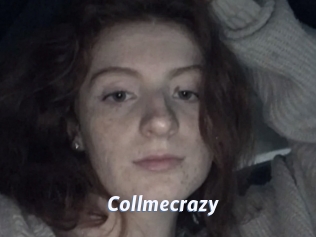 Collmecrazy