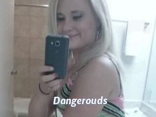Dangerouds