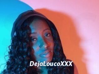 DejaLoucoXXX
