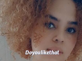 Doyoulikethat