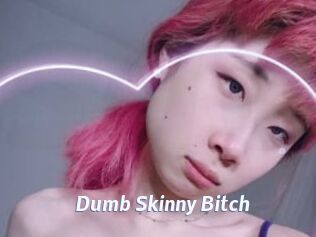 Dumb_Skinny_Bitch