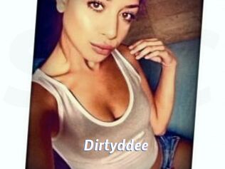 Dirtyddee