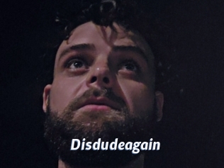 Disdudeagain
