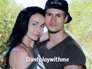 Dontplaywithme