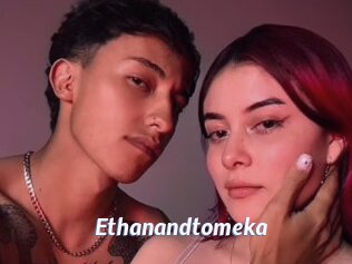 Ethanandtomeka