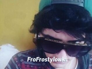 FroFrostylowks
