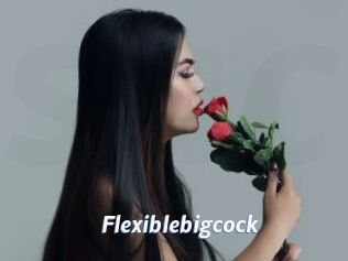 Flexiblebigcock