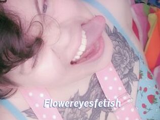 Flowereyesfetish