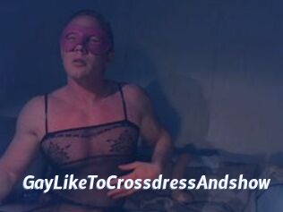 Gay_Like_To_Crossdress_And_show