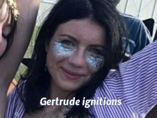 Gertrude_ignitions