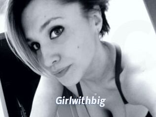 Girlwithbig
