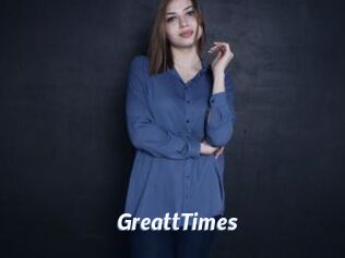 GreattTimes