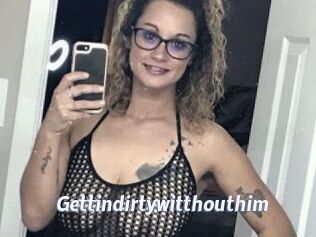 Gettindirtywitthouthim