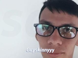 Guyskinnyyy