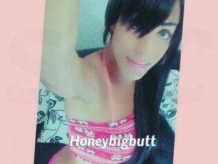 Honeybigbutt