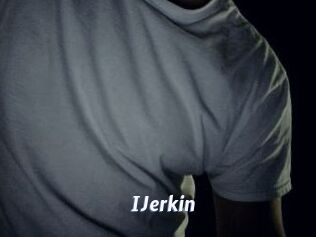 IJerkin
