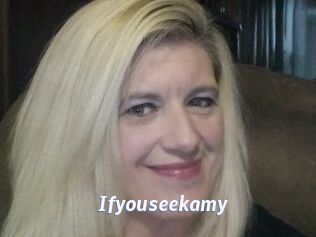 Ifyouseekamy