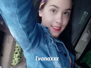 Ivanaxxx