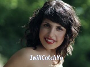 IwillCatchYa