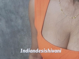 Indiandesishivani