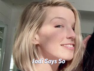 Jodi_Says_So