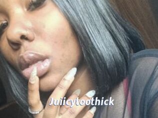 Juiicytoothick