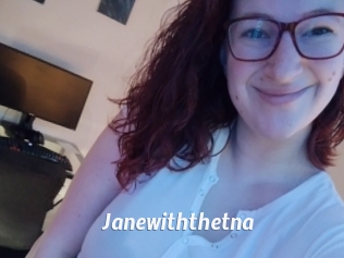Janewiththetna