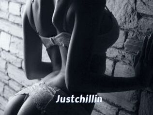 Justchillin