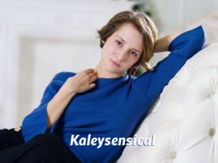Kaleysensical