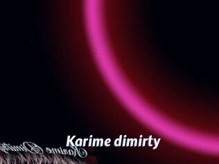 Karime_dimirty