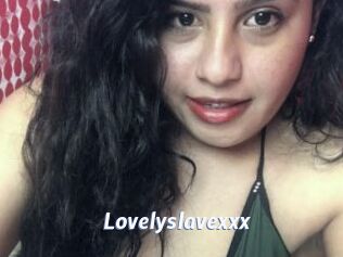 Lovelyslavexxx