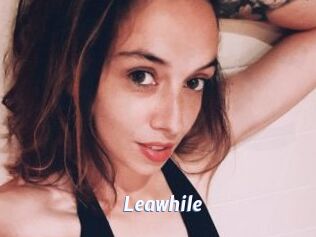 Leawhile