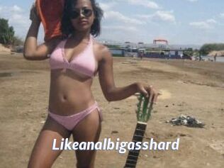 Likeanalbigasshard